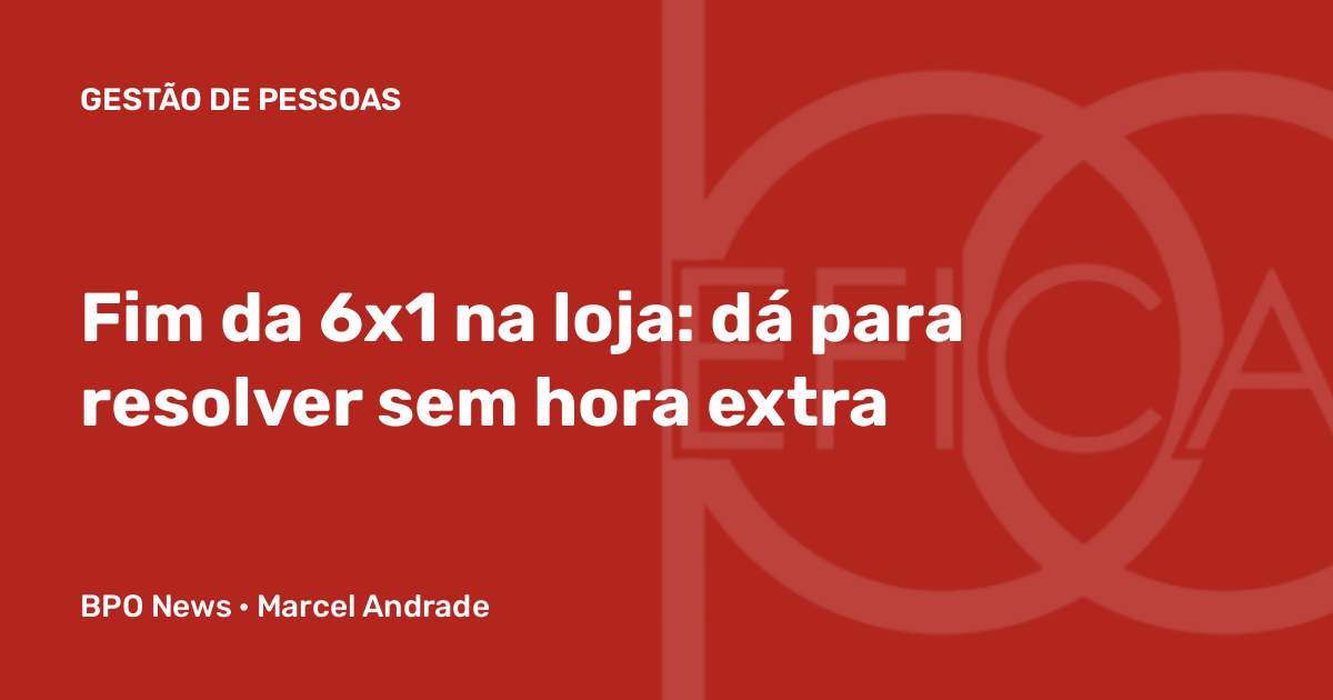 fim da escala 6x1 loja