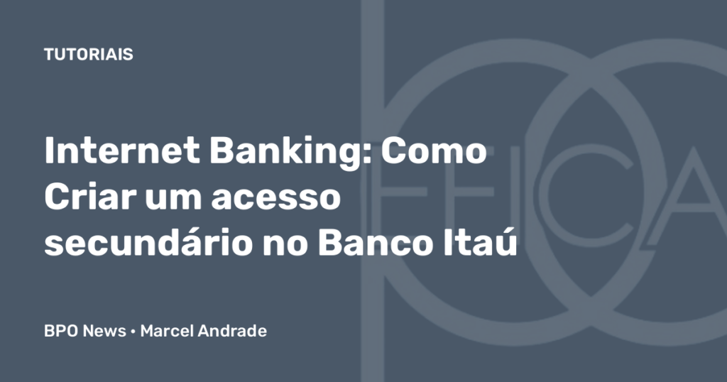 tutorial acesso secundario itau